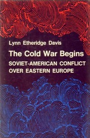 The Cold War begins: Soviet-American conflict over Eastern Europe