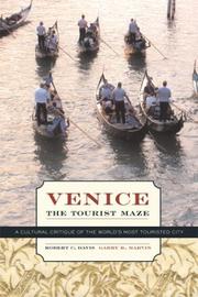 Venice, the tourist maze : a cultural critique of the worlds most touristed city /