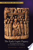 The early Coptic papacy the popes of Egypt