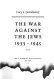 The war against the Jews, 1933-1945 /