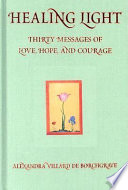 Healing light : thirty messages of love, hope, and courage /