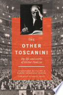 The other Toscanini : the life and works of Héctor Panizza /