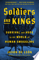 Soldiers and kings : survival and hope in the world of human smuggling /