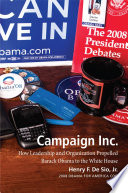 Campaign Inc. : how leadership and organization propelled Barack Obama to the White House /