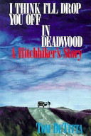 I think I'll drop you off in Deadwood : a hitchhiker's story /