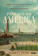 Passage to America : celebrated European visitors in search of the American adventure /