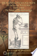 Debating humankind's place in nature, 1860-2000 : the nature of paleoanthropology /