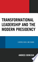 Transformational leadership and the modern presidency : Clinton, Bush, and Obama /