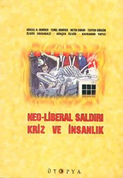 Neo-liberal saldırı, kriz ve insan(lık) /