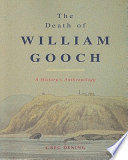 The death of William Gooch : a history's anthropology /
