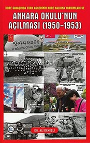 Kore savaşında Türk askerinin Kore halkına yardımları ve Kore'de Ankara okulunun açılması (1950-1953) /