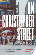 On Christopher Street : life, sex, and death after Stonewall /