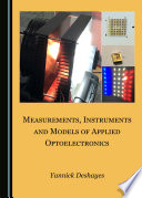 Measurements, instruments and models of applied optoelectronics /