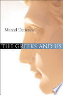The Greeks and us : a comparative anthropology of Ancient Greece /