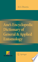 Ane's encyclopedic dictionary of general & applied entomology