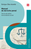 Manual de derecho penal : teoria del delito funcionalista social /