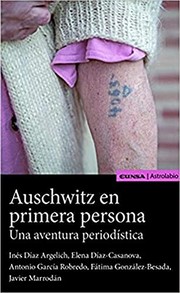 Auschwitz en primera persona : una aventura periodística /