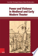 Power and Violence in Medieval and Early Modern Theater /