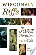 Wisconsin riffs : jazz profiles from the heartland /