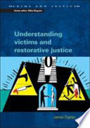 Understanding victims and restorative justice /