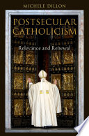Postsecular Catholicism : relevance and renewal /