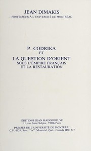 P. Codrika et la question d'Orient : sous l'empire français et la restauration /