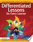 Differentiated lessons for every learner : standards-based activities and extensions for middle school (grades 6-8) /