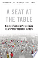 A seat at the table congresswomen's perspectives on why their presence matters /