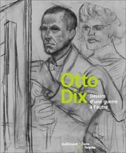 Otto Dix : dessins d'une guerre à l'autre /