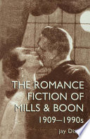 The romance fiction of Mills & Boon, 1909-1990s /