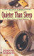 Quieter than sleep /