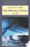 Like memory, caverns : poems /