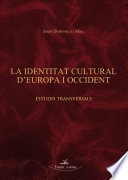 La identitat cultural d'Europa i Occident : estudis transversals /