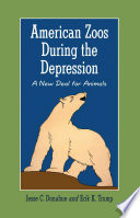 American zoos during the Depression : a new deal for animals /