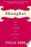 Shanghai : the rise and fall of a decadent city, 1842-1949 /