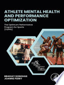 Athlete mental health and performance optimization : the optimum performance program for sports (TOPPS) /