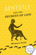 Aristotle and the secrets of life : an Aristotle detective novel /