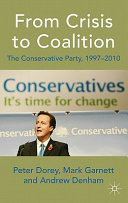 From crisis to coalition : the Conservative Party, 1997-2010 /