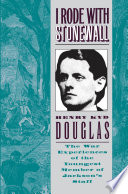 I rode with Stonewall, being chiefly the war experiences of the youngest member of Jackson's staff from the John Brown raid to the hanging of Mrs. Surratt /