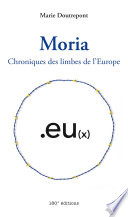 Moria : Chroniques des limbes de lEurope