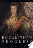 An Elizabethan progress : the Queen's journey into East Anglia, 1578 /