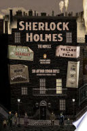 Sherlock Holmes : the novels : A study in scarlet ; The sign of four ; The hound of the Baskervilles ; The valley of fear /
