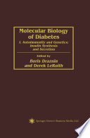Molecular Biology of Diabetes : I. Autoimmunity and Genetics ; Insulin Synthesis and Secretion /