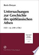 Untersuchungen zur Geschichte des spätklassischen Athen, (322-ca. 230 v. Chr.) /