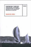 Partnering turistico l'impostazione, la creazione, l'organizzazione ed il rinforzo continuo di una partnership strategica di successo /