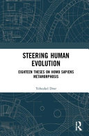 Steering human evolution : eighteen theses on homo sapiens metamorphosis /