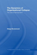 The dynamics of organizational collapse the case of Barings Bank /