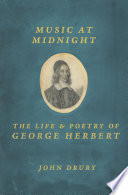 Music at midnight : the life and poetry of George Herbert /