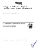Geology, age, and tectonic setting of the Cretaceous Sliderock Mountain volcano, Montana /