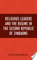 Religious leaders and the regime in the second republic of Zimbabwe /